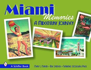 Miami Memories: A Midcentury Journey by Tina Skinner, Mary L. Martin, Nathanial Wolfgang-Price