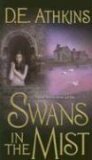 Swans in the Mist by D.E. Athkins