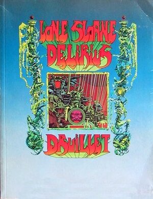 Delirius by Dominique Amat, Jacques Lob, Philippe Druillet