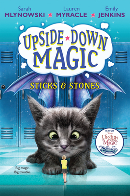 Sticks & Stones (Upside-Down Magic #2), Volume 2 by Emily Jenkins, Sarah Mlynowski, Lauren Myracle