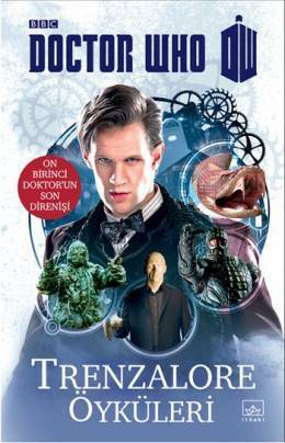 Doctor Who: Trenzalore Öyküleri: On Birinci Doktor'un Son Direnişi by Ekin Odabas, George Mann, Justin Richards, Mark Morris, Paul Finch