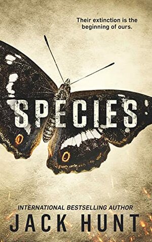 Species: A Post-Apocalyptic Survival Thriller by Jack Hunt