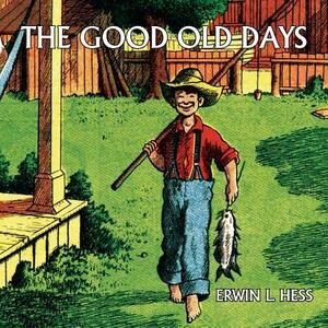 The Good Old Days (Comic Reprint) by Erwin L. Hess
