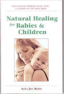 Natural Healing for Babies and Children by Aviva Romm