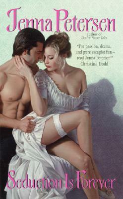 Seduction is Forever by Jenna Petersen