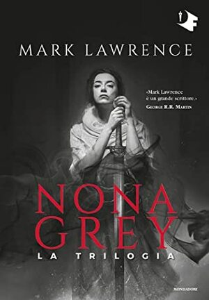 Nona Grey: La trilogia by Marcello Jatosti, Mark Lawrence