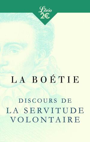Discours de la servitude volontaire by Étienne de La Boétie