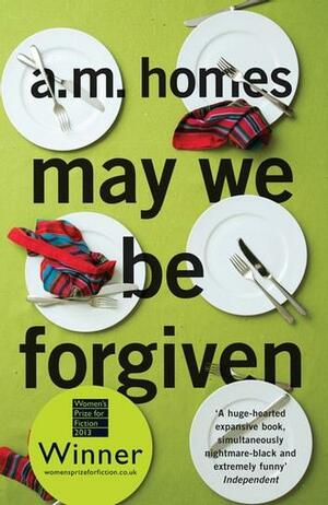 May We Be Forgiven by A.M. Homes