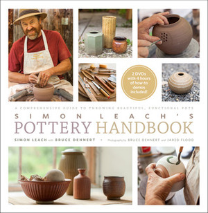 Simon Leach's Pottery Handbook by Bruce Dehnert, Jared Flood, Simon Leach