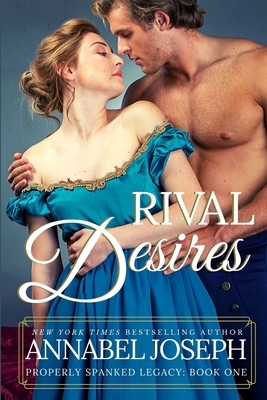 Rival Desires by Annabel Joseph