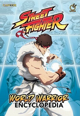 Street Fighter World Warrior Encyclopedia by Jeffrey "CHAMBA" Cruz