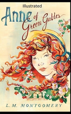 Anne of Green Gables Illustrated by L.M. Montgomery