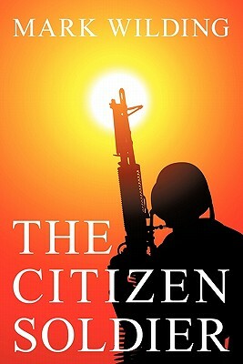 The Citizen Soldier by Mark Wilding