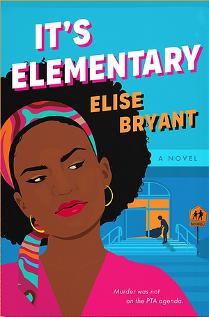 It's Elementary by Elise Bryant