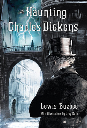 The Haunting of Charles Dickens by Lewis Buzbee, Greg Ruth