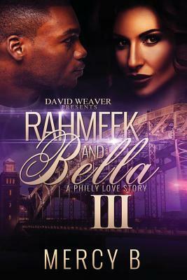 Rahmeek and Bella III: A Philly Love Story by Mercy B