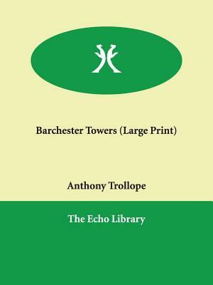 Barchester Towers by Anthony Trollope