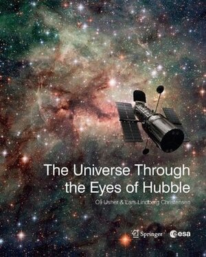 The Universe Through the Eyes of Hubble by Lars Lindberg Christensen, Oli Usher