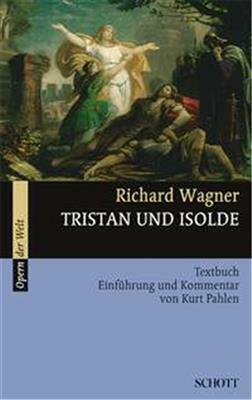 Tristan und Isolde: Textbuch, Einführung und Kommentar von Kurt Pahlen by Kurt Pahlen, Richard Wagner