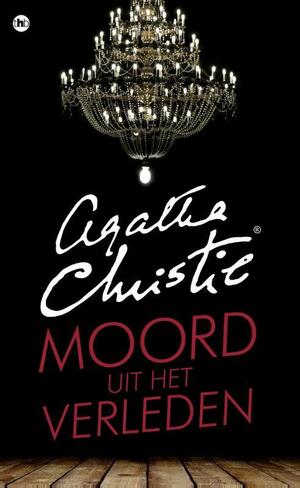 Moord uit het verleden by Agatha Christie