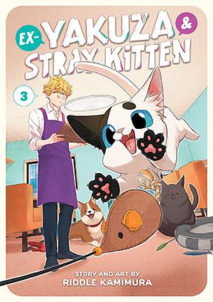 Ex-Yakuza and Stray Kitten Vol. 3 by Riddle Kamimura