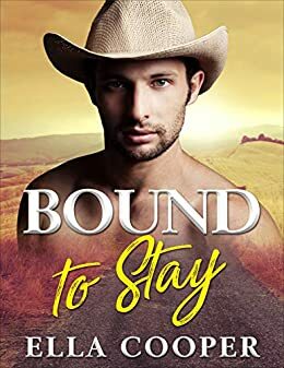 Bound to Stay by Ella Cooper