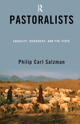 Pastoralists: Equality, Hierarchy, and the State by Philip Carl Salzman