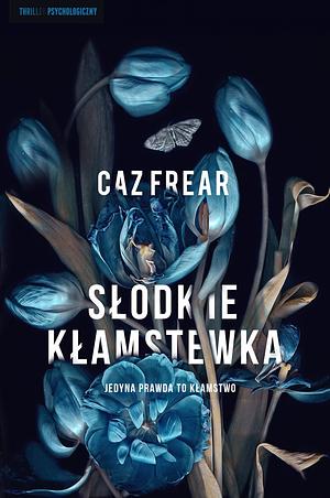 Słodkie kłamstwa by Caz Frear