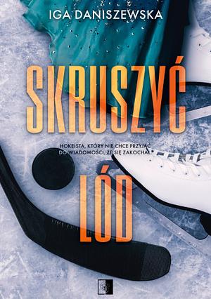 Skruszyć lód by Iga Daniszewska