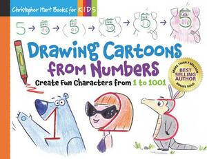 Drawing Cartoons from Numbers, Volume 4: Create Fun Characters from 1 to 1001 by Christopher Hart