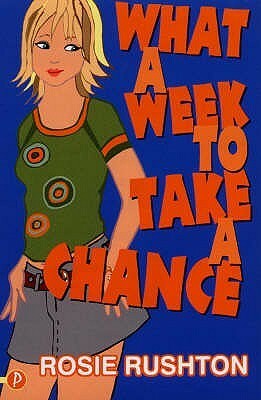 What a Week to Take a Chance by Rosie Rushton