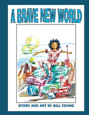 A Brave New World by Bill Young