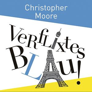 Verflixtes Blau! by Christopher Moore
