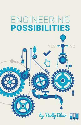 Engineering Possibilities: Soft Skills for Young Engineers by Holly Blair