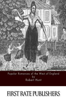 Popular Romances of the West of England by Robert Hunt