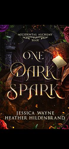 One dark spark by Jessica wayne, Heather Hildenbrand