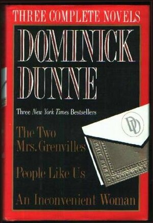 Dominick Dunne: Three Complete Novels by Dominick Dunne
