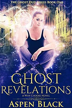 Ghost Revelations by Aspen Black