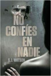 No confies en nadie by S.J. Watson