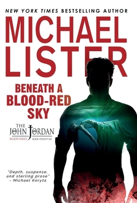 Beneath a Blood-Red Sky by Michael Lister