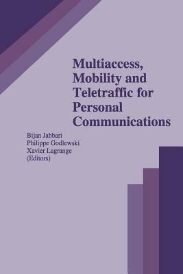 Multiaccess, Mobility and Teletraffic for Personal Communications by 