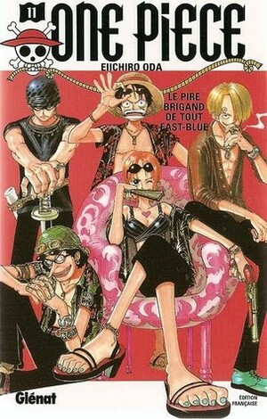 One Piece, Tome 11: Le plus grand bandit d'East Blue by Eiichiro Oda
