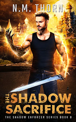 The Shadow Sacrifice  by N.M. Thorn