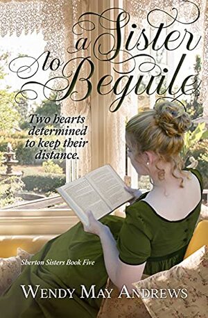 A Sister to Beguile by Wendy May Andrews