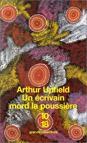 Un écrivain mord la poussière by Arthur Upfield