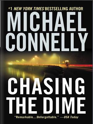 Chasing the Dime by Michael Connelly