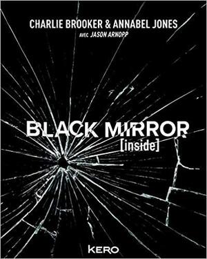 Black Mirror Inside by Charlie Brooker, Jason Arnopp, Annabel Jones