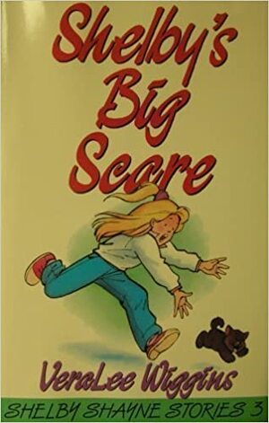 Shelby's Big Scare by VeraLee Wiggins