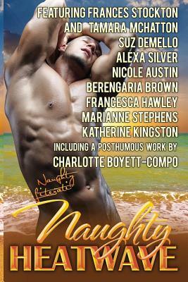 Naughty Heatwave: Turn Up The Heat by Alexa Silver, Suz Demello, Tamara McHatton