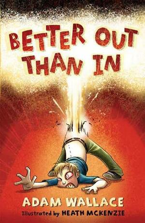 Better Out Than In by Adam Wallace
